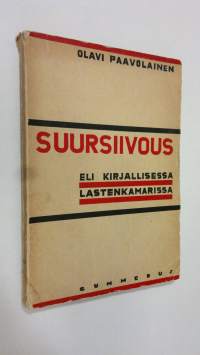 Suursiivous eli kirjallisessa lastenkamarissa