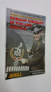 Saksalaiset koneet Suomessa 1939-1945 : German aircraft in Finland 1939-1945 - Suomen ilmavoimien historia 16