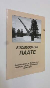 Suomussalmi, Raate : Suomussalmen ja Raatteen tien taistelujen vaiheet talvisodassa 1939-1940