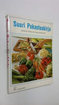 Suuri pakastuskirja : Ohjeita oikeaan pakastamiseen : Suuri pakastuskirja on laadittu norjalaisen Björg Eliassenin teoksen pohjalla