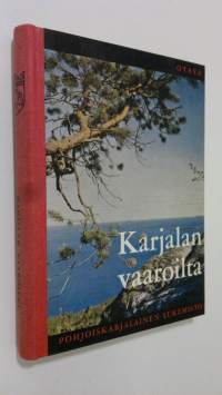 Karjalan vaaroilta : pohjoiskarjalainen lukemisto