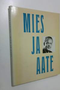 Mies ja aate : Juha Rihtniemen elämän ja toiminnan piirteitä, kirjoituksia ja puheita