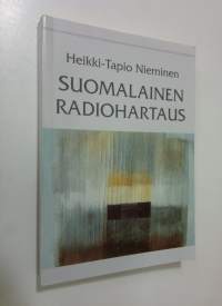 Suomalainen radiohartaus : Yleisradiossa vuosina 1932-1997 lähetettyjen luterilaisten aamuhartauksien rakenne ja sisältö (signeerattu)