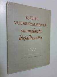 Kuusi vuosikymmentä suomalaista kirjallisuutta : Kustannusosakeyhtiö Otava 1890-1950