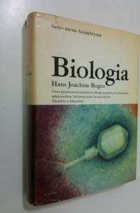 Biologia : Uutta kiintoisaa luonnontietoa elämän synnystä, perusilmiöistä ja jatkuvuudesta