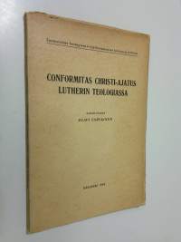 Conformitas Christi-ajatus Lutherin teologiassa