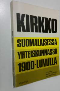 Kirkko suomalaisessa yhteiskunnassa 1900-luvulla