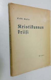Kristikunnan kriisi : tosiasioita ja näköaloja vuosilta 1927-1932