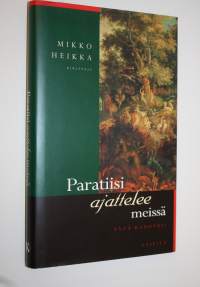 Paratiisi ajattelee meissä : esseitä