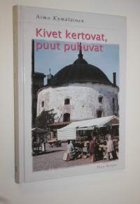 Kivet kertovat, puut puhuvat