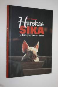 Hurskas sika ja hunajanpisaran toivo