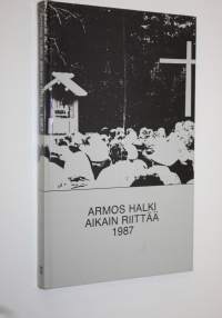 Armos halki aikain riittää