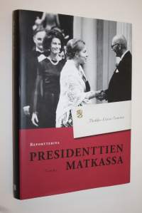 Reportterina presidenttien matkassa