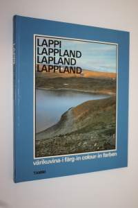 Lappi värikuvina = Lappland i färg = Lapland in colour