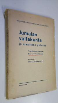 Jumalan valtakunta ja maallinen yhteisö Augustinuksen teoksessa De civitate Dei