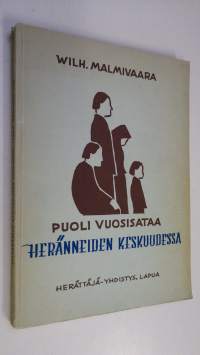 Puoli vuosisataa heränneiden keskuudessa : muistelmia