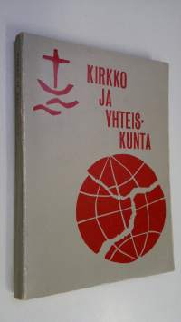 Kirkko ja yhteiskunta : Genevessä 12-26.7.1966 pidetyn konferenssin asiakirjoja