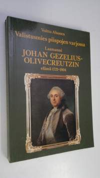 Valistusmies piispojen varjossa : laamanni Johan Gezelius-Olivecreutzin elämä 1721-1804