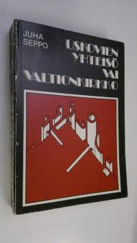 Uskovien yhteisö vai valtionkirkko : Uskonnolliset vähemmistöyhteisöt ja evankelis-luterilaisesta kirkosta eroaminen Suomessa vuosina 1923-1930 (signeerattu)