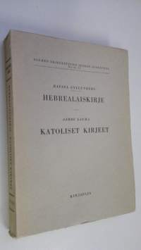 Suomalainen Uuden testamentin selitys 10, Hebrealaiskirje ; 9,  Katoliset kirjeet (yhteissidos)