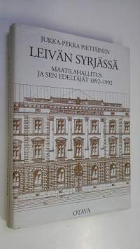 Leivän syrjässä : Maatilahallitus ja sen edeltäjät 1892-1992