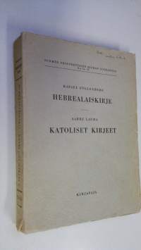 Suomalainen Uuden testamentin selitys 10, Hebrealaiskirje ; 9,  Katoliset kirjeet (yhteissidos)