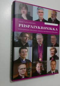 Piispainkronikka : sodanjälkeiset arkkipiispat, piispat ja kenttäpiispat lähikuvassa