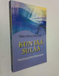 Kun jää sulaa : punnittua puhetta lähetystyöstä