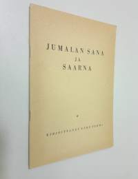 Jumalan sana ja saarna : synodaalikirjoitus Oulun hiippakunnan pappeinkokoukseen 1957