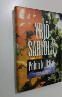 Polun kulkijat : ihmisiä elämäni varrelta (ERINOMAINEN)