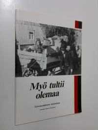 Myö tultii olemaa : siirtokarjalaisten muistelmia