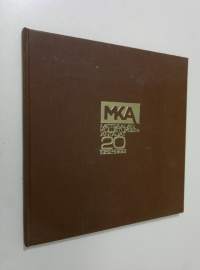 Metsäalan kuljetuksenantajat - MKA 20 : 1962-1982