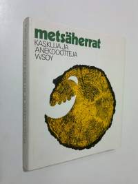 Metsäherrat : Kaskuja ja anekdootteja