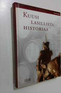 Kuusi lasillista historiaa