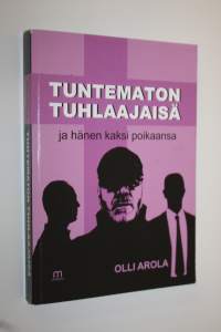 Tuntematon tuhlaajaisä ja hänen kaksi poikaansa : Luukkaan evankeliumi 15:11-32