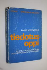 Tiedotusoppi : johdatus yhteiskunnallisten viestintäprosessien tutkimukseen