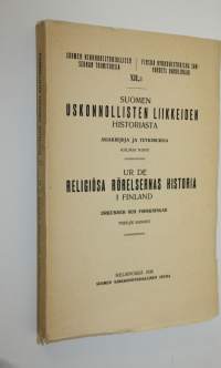 Suomen uskonnollisten liikkeiden historiasta 3 : asiakirjoja ja tutkimuksia = Ur de religiösa rörelsernas historia i Finland : urkunder och forskningar