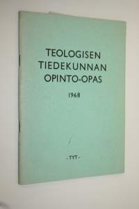 Teologisen tiedekunnan opinto-opas : (Helsingin yliopisto) : 1968