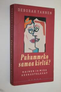 Puhummeko samaa kieltä : nainen ja mies keskustelevat