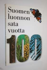 Suomen luonnon sata vuotta : Suomen biologian seuran Vanamon juhlakirja