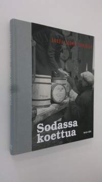 Sodassa koettua : Arkea sodan varjossa (ERINOMAINEN)