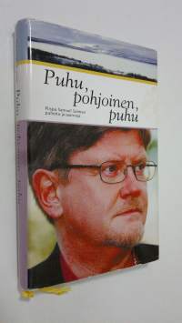 Puhu, pohjoinen, puhu : piispa Samuel Salmen puheita ja saarnoja