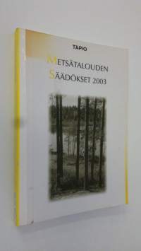 Metsätalouden säädökset 2003