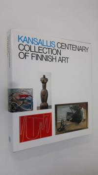 The Kansallis centenary collection of Finnish art
