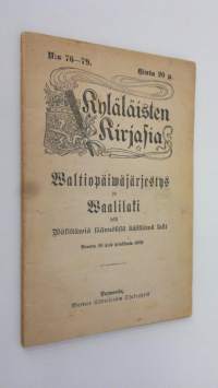 Waltiopäiväjärjestys ja Waalilaki sekä wälittäwiä säännöksiä käsittäwä laki : annettu 20 p:nä heinäkuuta 1906