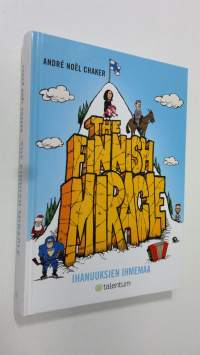 The Finnish miracle : ihanuuksien ihmemaa (signeerattu)