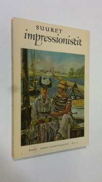 Suuret impressionistit ja heidän piirissä
