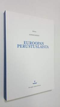 Ehdotus sopimukseksi Euroopan perustuslaista : Eurooppa-valmistelukunnan 13 päivänä kesäkuuta ja 10 päivänä heinäkuuta 2003 yhteisymmärryksellä hyväksymä