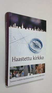 Haastettu kirkko : Suomen evankelis-luterilainen kirkko vuosina 2008-2011