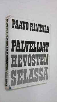 Palvelijat hevosten selässä : proosaa